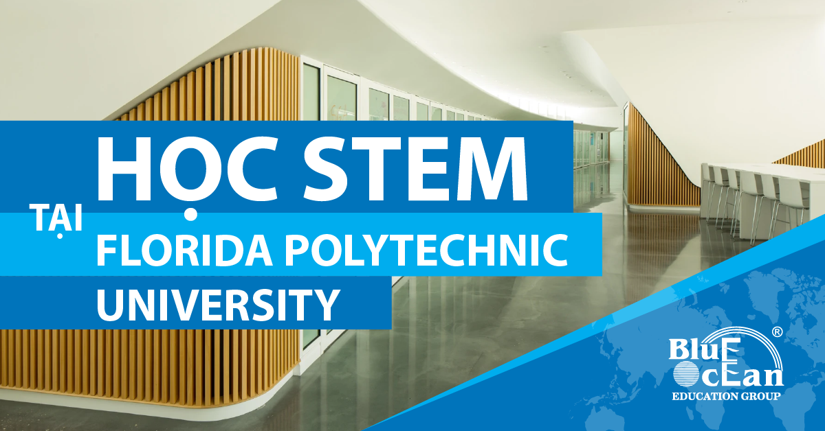 HỌC STEM TẠI FLORIDA POLYTECHNIC UNIVERSITY